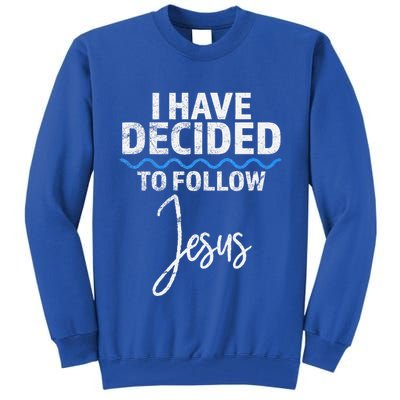 New Believer I Have Decided To Follow Jesus In Baptism Tall Sweatshirt