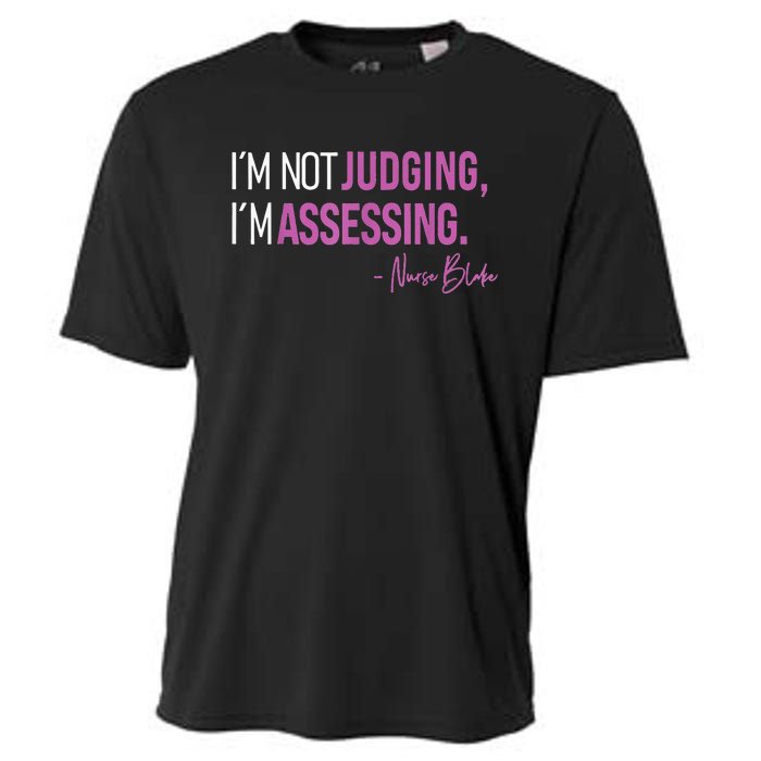 Nurse Blake I’m Not Judging I’m Assessing Cooling Performance Crew T-Shirt