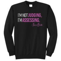 Nurse Blake I’m Not Judging I’m Assessing Sweatshirt