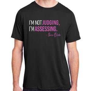 Nurse Blake I’m Not Judging I’m Assessing Adult ChromaSoft Performance T-Shirt