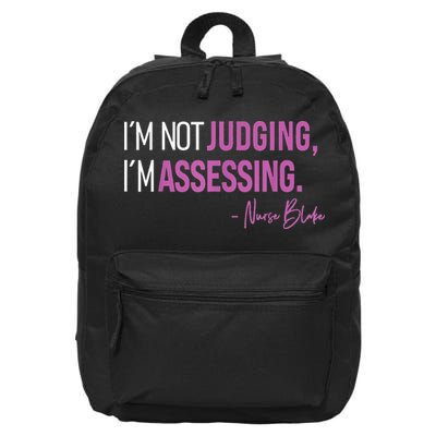 Nurse Blake I’m Not Judging I’m Assessing 16 in Basic Backpack