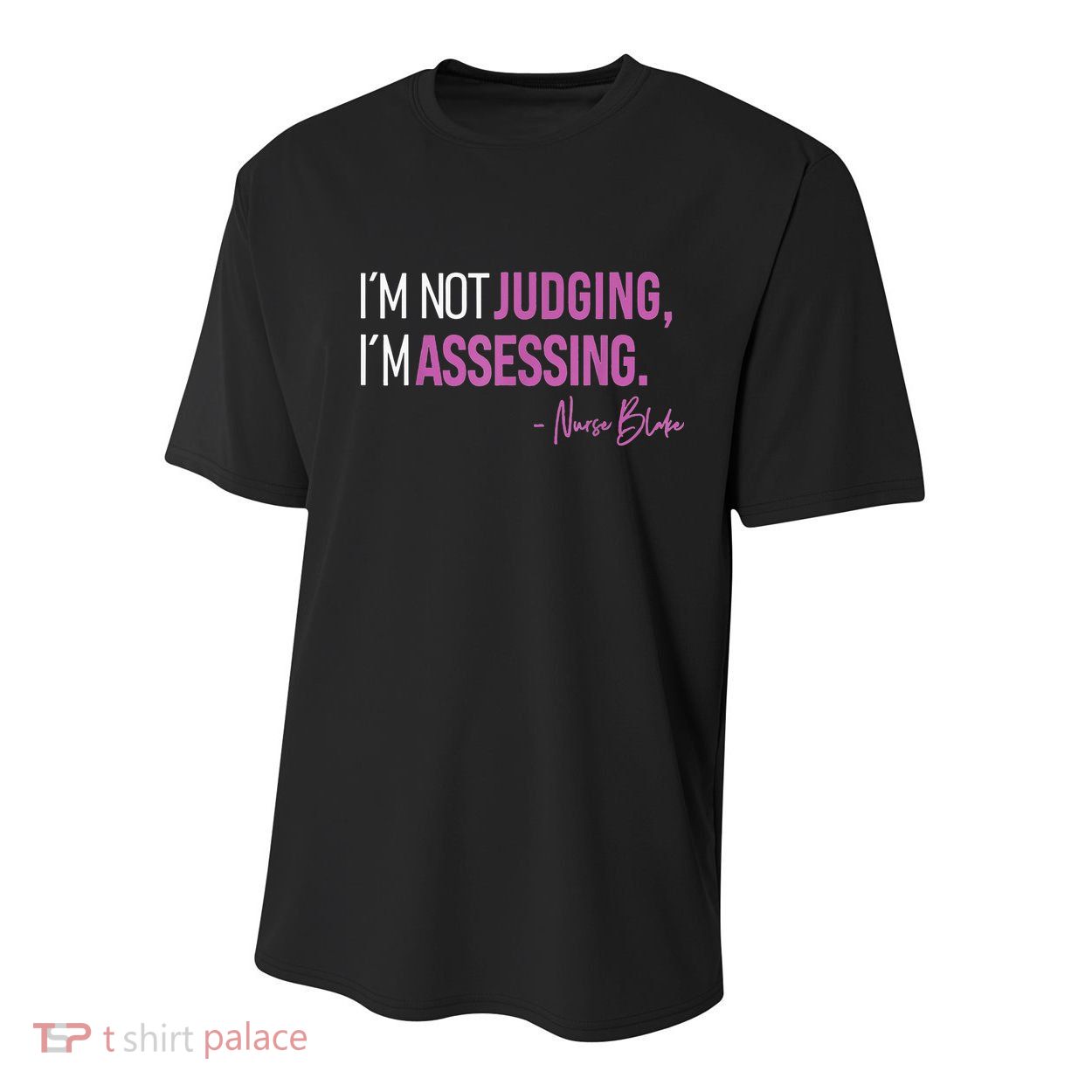 Nurse Blake I’m Not Judging I’m Assessing Youth Performance Sprint T-Shirt