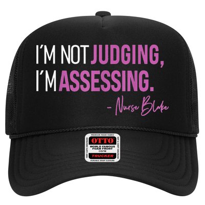 Nurse Blake I’m Not Judging I’m Assessing Trucker Hat