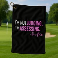 Nurse Blake I’m Not Judging I’m Assessing Golf Towel