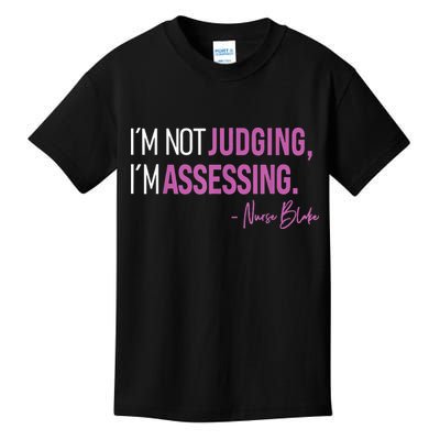 Nurse Blake I’m Not Judging I’m Assessing Kids T-Shirt