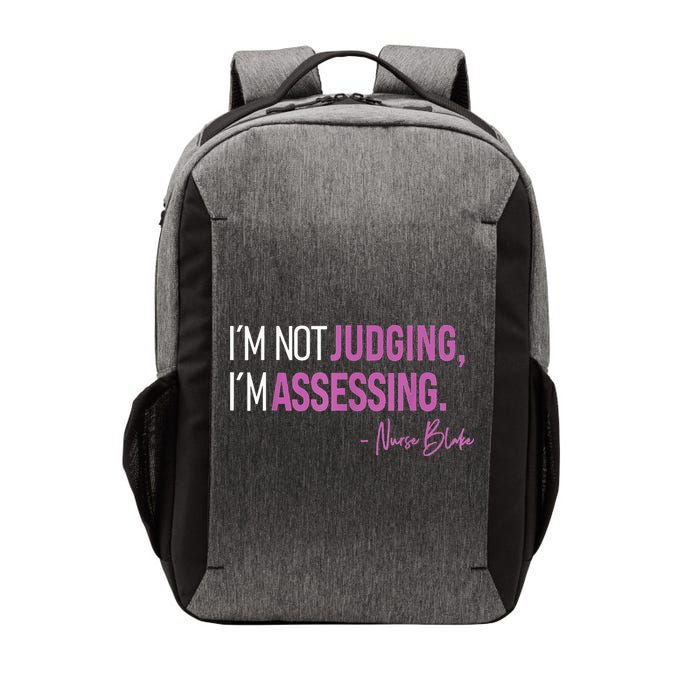 Nurse Blake I’m Not Judging I’m Assessing Vector Backpack