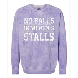 No Balls In Wo's Stalls Funny Colorblast Crewneck Sweatshirt