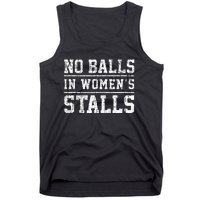 No Balls In Wo's Stalls Funny Tank Top