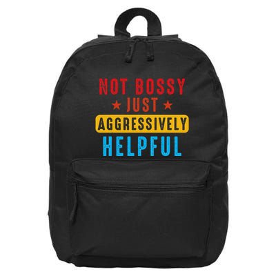 Not Bossy Just Aggressively Helpful 16 in Basic Backpack