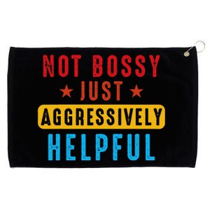 Not Bossy Just Aggressively Helpful Grommeted Golf Towel