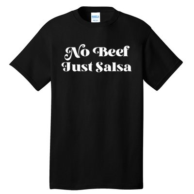 No Beef Just Salsa Tall T-Shirt