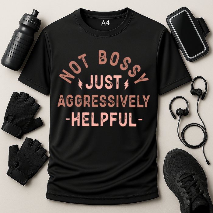 Not Bossy Just Aggressively Helpful Cooling Performance Crew T-Shirt