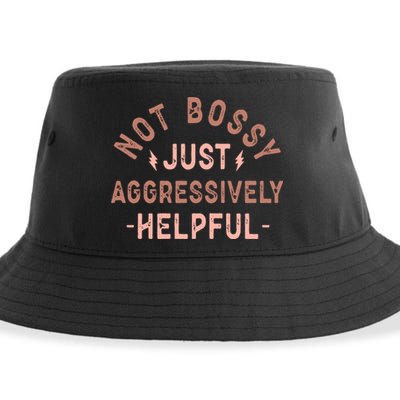 Not Bossy Just Aggressively Helpful Sustainable Bucket Hat