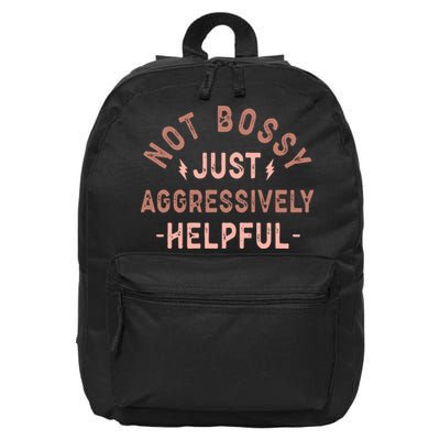 Not Bossy Just Aggressively Helpful 16 in Basic Backpack