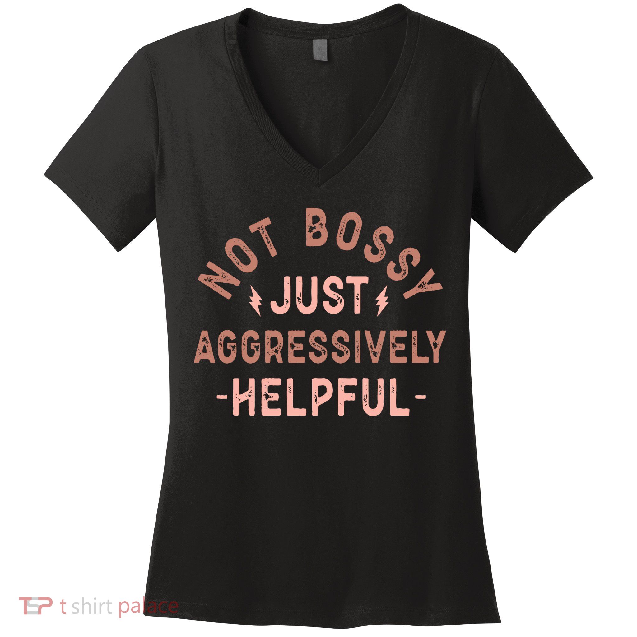 Not Bossy Just Aggressively Helpful Women's V-Neck T-Shirt