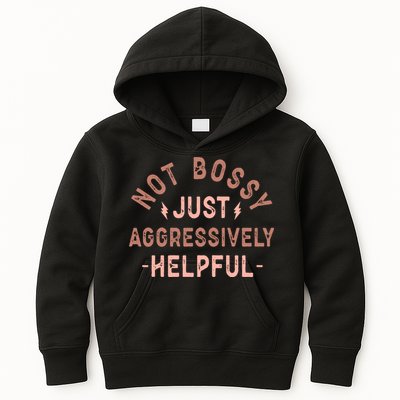 Not Bossy Just Aggressively Helpful Kids Hoodie