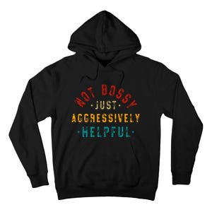 Not Bossy Just Aggressively Helpful Tall Hoodie