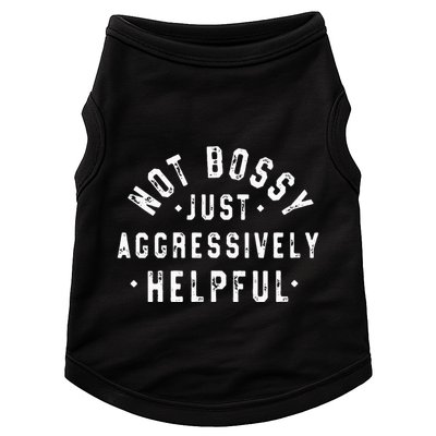Not Bossy Just Aggressively Helpful Funny Doggie Tank