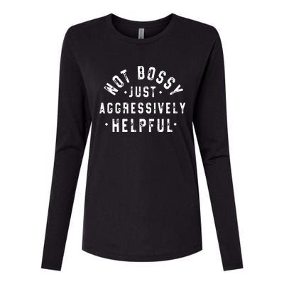 Not Bossy Just Aggressively Helpful Funny Womens Cotton Relaxed Long Sleeve T-Shirt