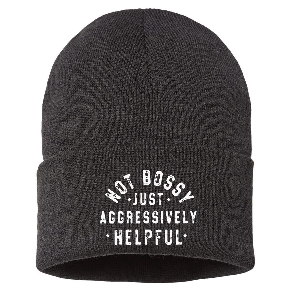 Not Bossy Just Aggressively Helpful Funny Sustainable Knit Beanie