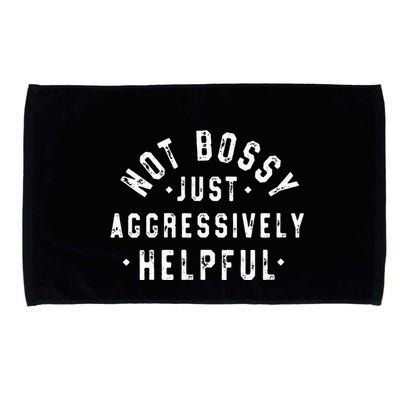 Not Bossy Just Aggressively Helpful Funny Microfiber Hand Towel