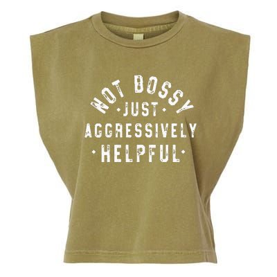 Not Bossy Just Aggressively Helpful Funny Garment-Dyed Women's Muscle Tee