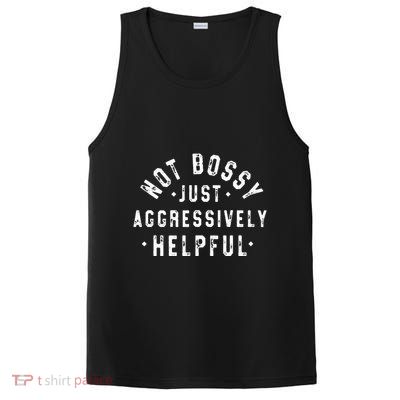 Not Bossy Just Aggressively Helpful Funny PosiCharge Competitor Tank