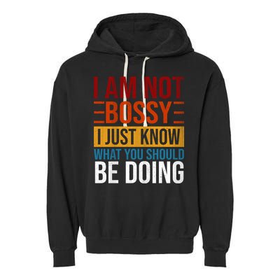 Not Bossy Just Know What I Should Be Doing Funny Sayings Garment-Dyed Fleece Hoodie