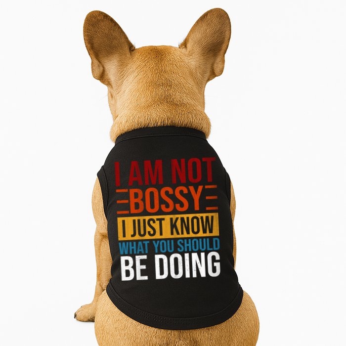 Not Bossy Just Know What I Should Be Doing Funny Sayings Doggie Tank