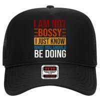 Not Bossy Just Know What I Should Be Doing Funny Sayings High Crown Mesh Back Trucker Hat