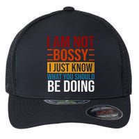 Not Bossy Just Know What I Should Be Doing Funny Sayings Flexfit Unipanel Trucker Cap