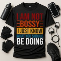 Not Bossy Just Know What I Should Be Doing Funny Sayings Performance Shirt
