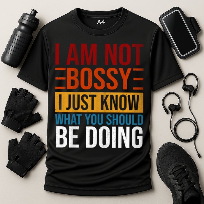 Not Bossy Just Know What I Should Be Doing Funny Sayings Performance Shirt