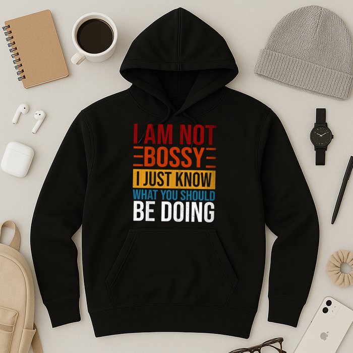 Not Bossy Just Know What I Should Be Doing Funny Sayings Hoodie