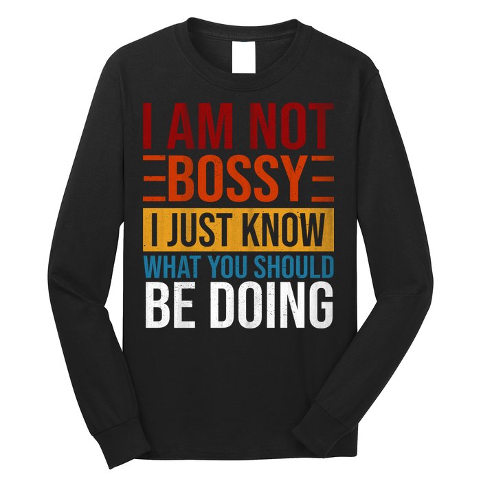Not Bossy Just Know What I Should Be Doing Funny Sayings Long Sleeve Shirt