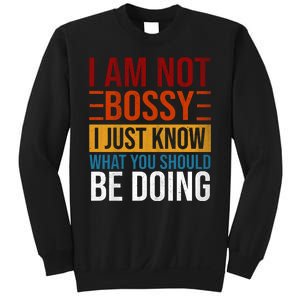 Not Bossy Just Know What I Should Be Doing Funny Sayings Sweatshirt