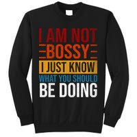 Not Bossy Just Know What I Should Be Doing Funny Sayings Sweatshirt