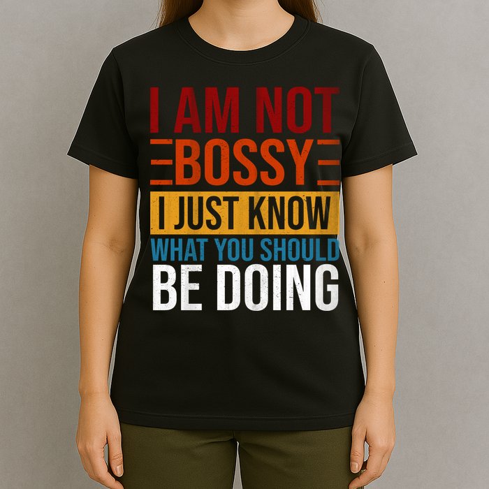 Not Bossy Just Know What I Should Be Doing Funny Sayings T-Shirt