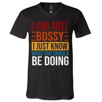 Not Bossy Just Know What I Should Be Doing Funny Sayings V-Neck T-Shirt