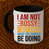 Not Bossy Just Know What I Should Be Doing Funny Sayings Mug
