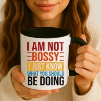 Not Bossy Just Know What I Should Be Doing Funny Sayings Mug