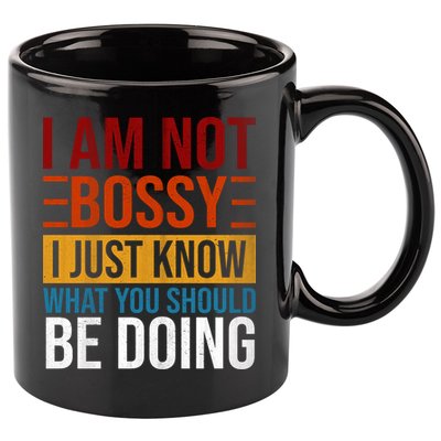 Not Bossy Just Know What I Should Be Doing Funny Sayings 11oz C Handle Ceramic Mug