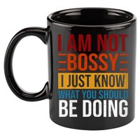 Not Bossy Just Know What I Should Be Doing Funny Sayings 11oz C Handle Ceramic Mug
