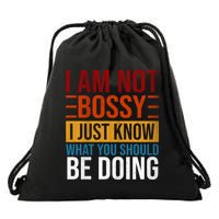 Not Bossy Just Know What I Should Be Doing Funny Sayings Drawstring Bag