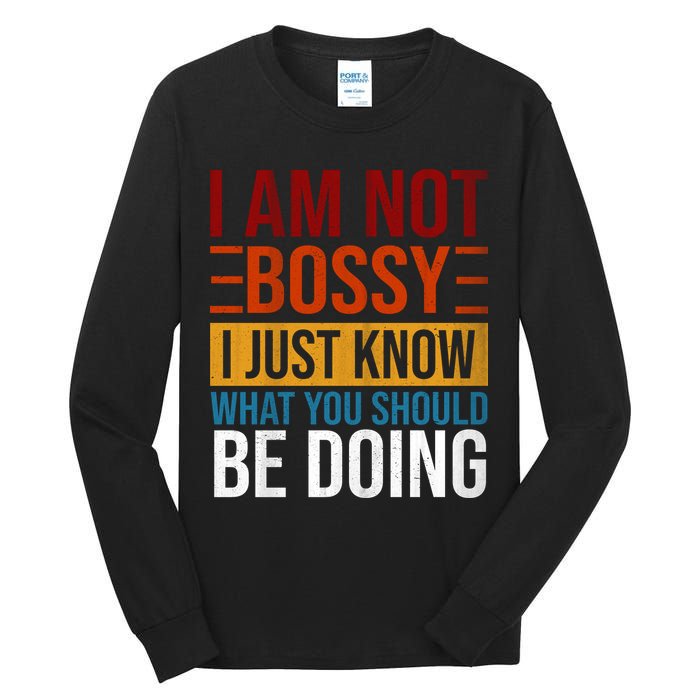 Not Bossy Just Know What I Should Be Doing Funny Sayings Tall Long Sleeve T-Shirt