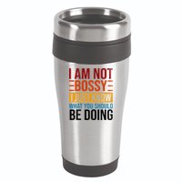 Not Bossy Just Know What I Should Be Doing Funny Sayings 16oz Travel Tumbler