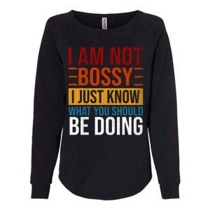 Not Bossy Just Know What I Should Be Doing Funny Sayings Womens California Wash Sweatshirt