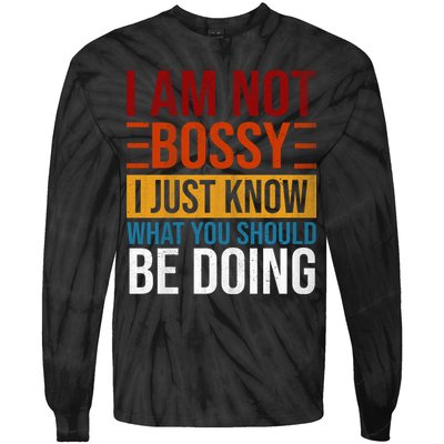 Not Bossy Just Know What I Should Be Doing Funny Sayings Tie-Dye Long Sleeve Shirt