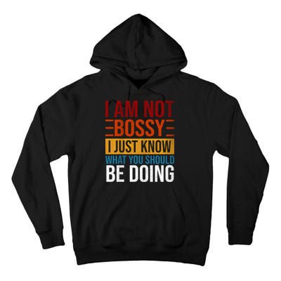 Not Bossy Just Know What I Should Be Doing Funny Sayings Tall Hoodie