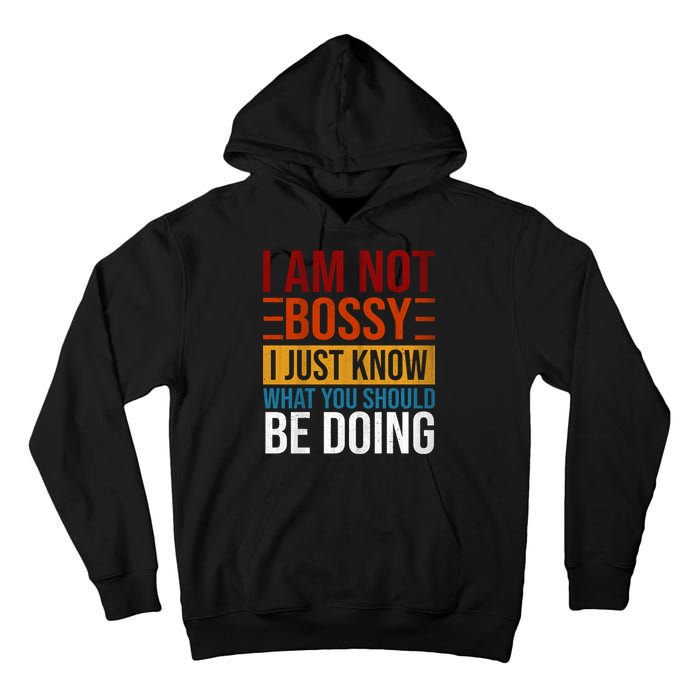Not Bossy Just Know What I Should Be Doing Funny Sayings Tall Hoodie
